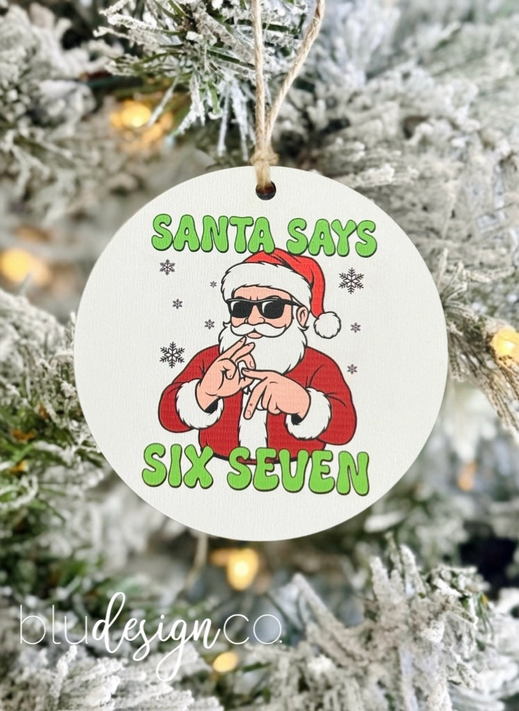 Santa Says Six Seven Ornament