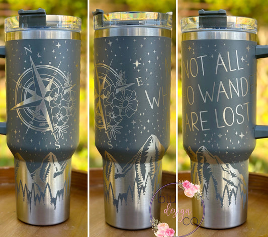 Not All Who Wander Full Wrap 40oz Cup - 14 Colors Available