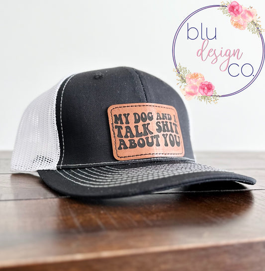My Dog and I Talk Shit About You Adult Hat