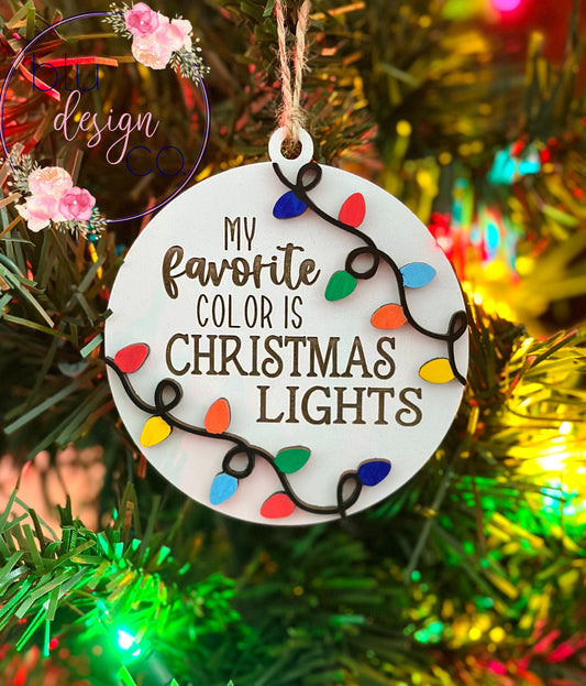 My Favorite Color Is Christmas Lights Ornament