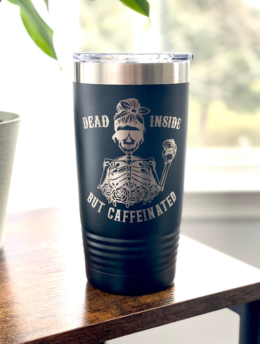 Dead Inside But Caffeinated