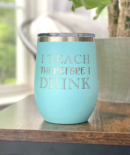 I Teach Therefore I Drink