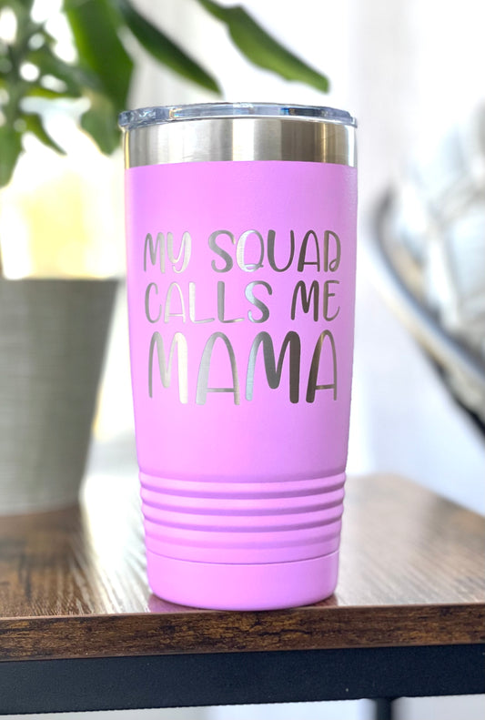 My Squad Calls Me Mama